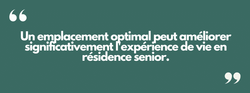 emplacement optimal résidence seniors
